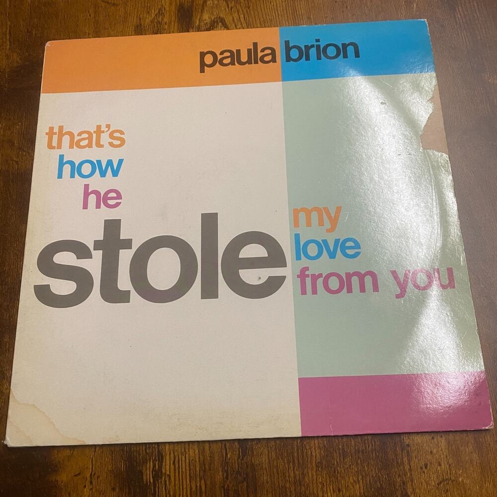 PAULA BRION: that's how he stole my love from you TOMMY BOY 12" Single 33 RPM